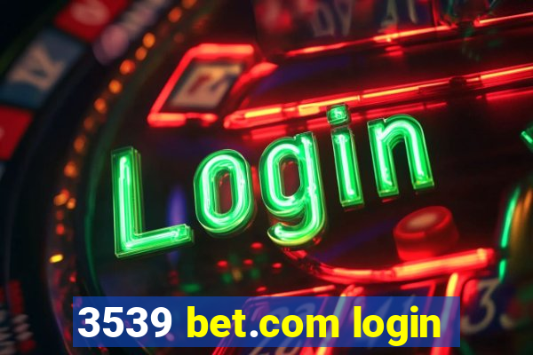 3539 bet.com login